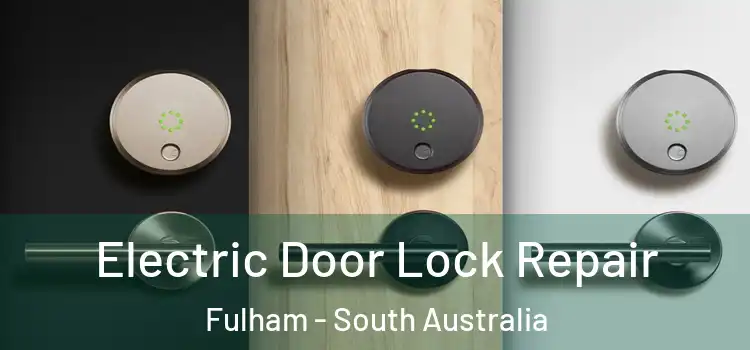 Electric Door Lock Repair Fulham - South Australia