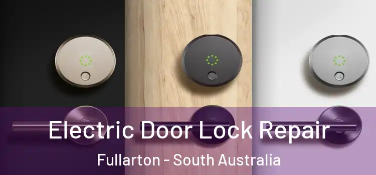 Electric Door Lock Repair Fullarton - South Australia