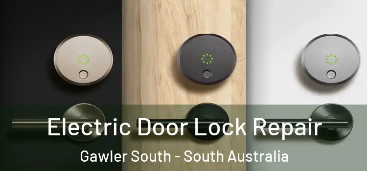 Electric Door Lock Repair Gawler South - South Australia