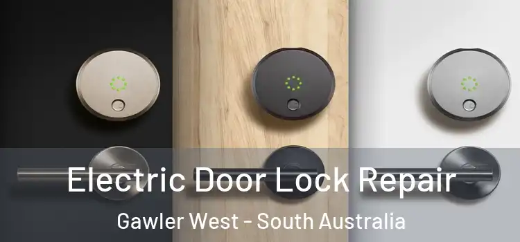 Electric Door Lock Repair Gawler West - South Australia