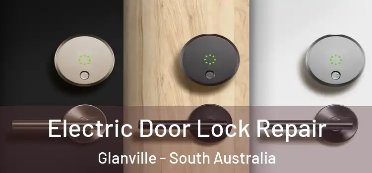 Electric Door Lock Repair Glanville - South Australia