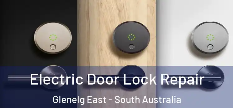Electric Door Lock Repair Glenelg East - South Australia