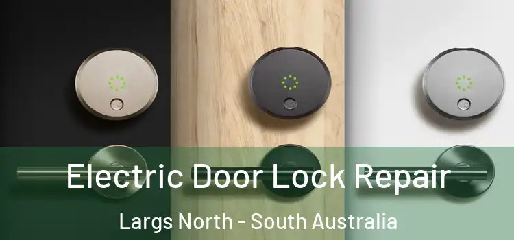 Electric Door Lock Repair Largs North - South Australia