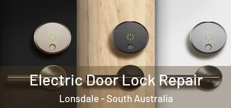 Electric Door Lock Repair Lonsdale - South Australia