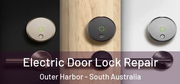 Electric Door Lock Repair Outer Harbor - South Australia