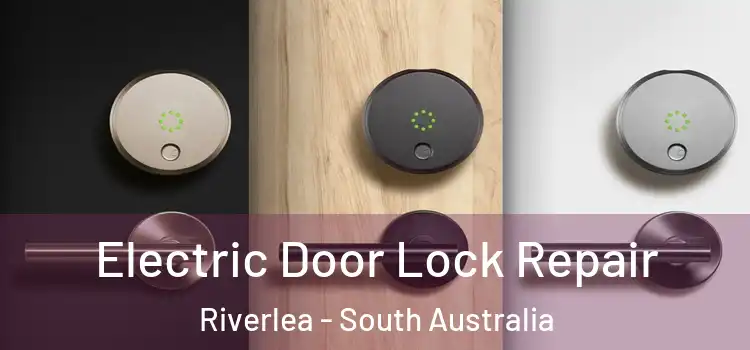 Electric Door Lock Repair Riverlea - South Australia