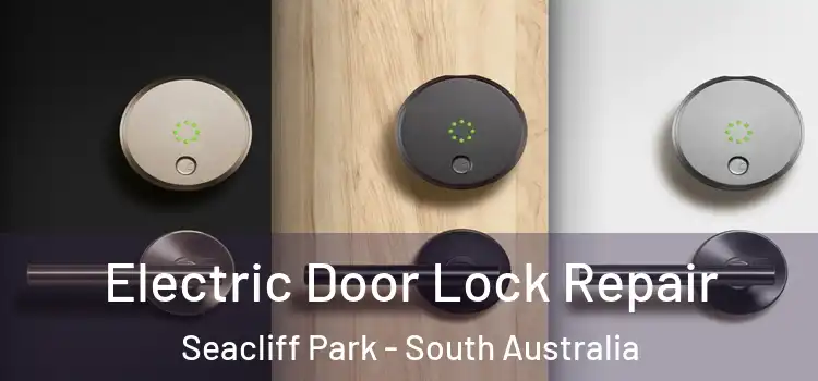 Electric Door Lock Repair Seacliff Park - South Australia