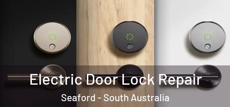 Electric Door Lock Repair Seaford - South Australia