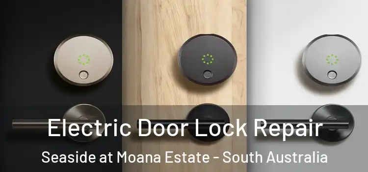 Electric Door Lock Repair Seaside at Moana Estate - South Australia