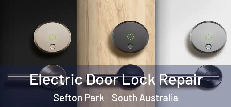 Electric Door Lock Repair Sefton Park - South Australia