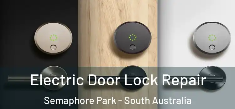 Electric Door Lock Repair Semaphore Park - South Australia