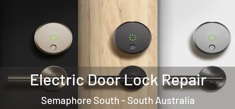 Electric Door Lock Repair Semaphore South - South Australia