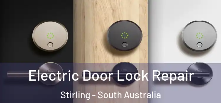 Electric Door Lock Repair Stirling - South Australia