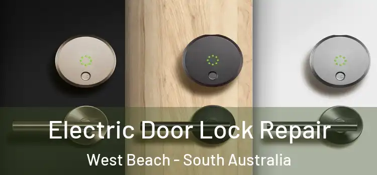Electric Door Lock Repair West Beach - South Australia