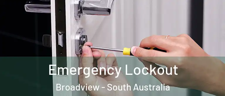 Emergency Lockout Broadview - South Australia
