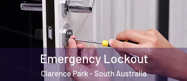 Emergency Lockout Clarence Park - South Australia