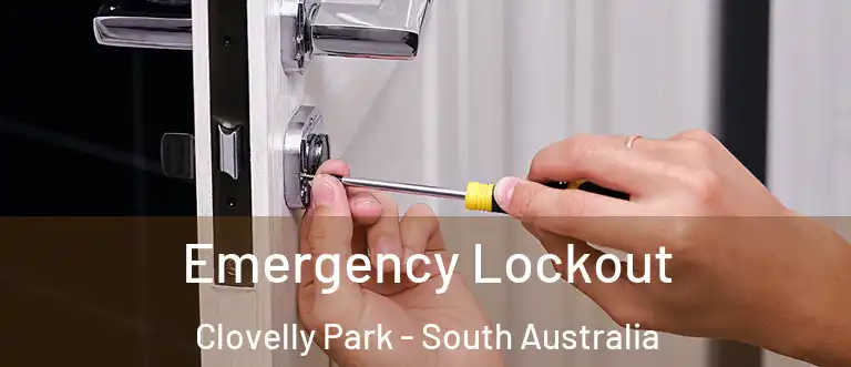 Emergency Lockout Clovelly Park - South Australia