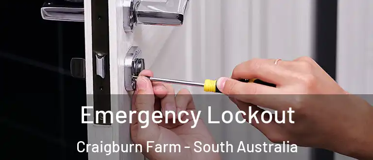 Emergency Lockout Craigburn Farm - South Australia