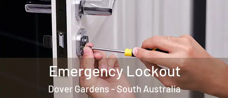 Emergency Lockout Dover Gardens - South Australia