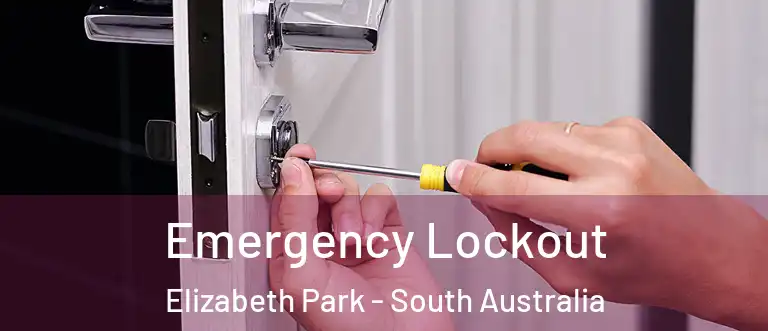 Emergency Lockout Elizabeth Park - South Australia