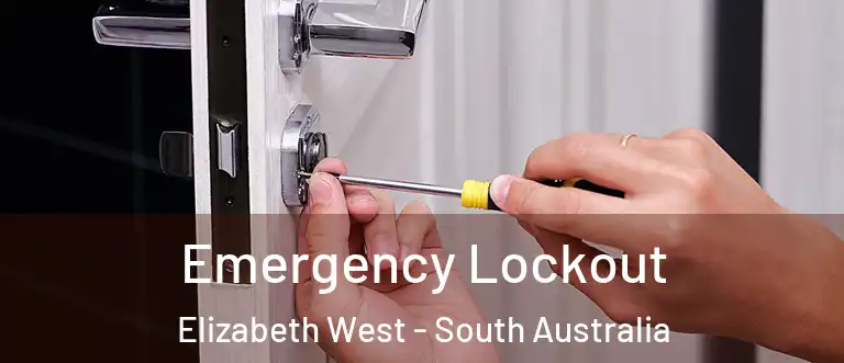 Emergency Lockout Elizabeth West - South Australia