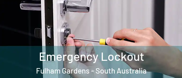 Emergency Lockout Fulham Gardens - South Australia