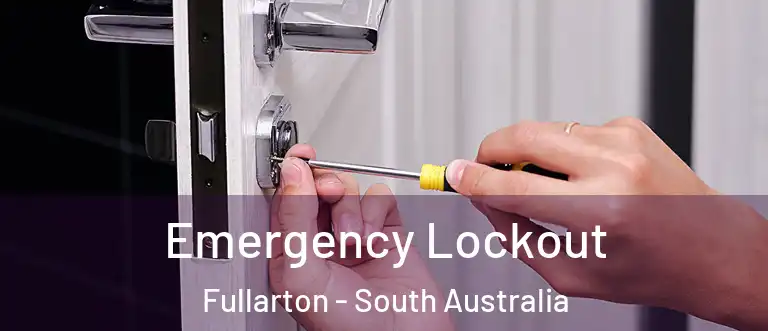 Emergency Lockout Fullarton - South Australia
