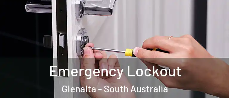 Emergency Lockout Glenalta - South Australia