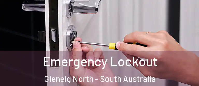 Emergency Lockout Glenelg North - South Australia