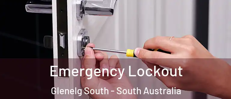 Emergency Lockout Glenelg South - South Australia