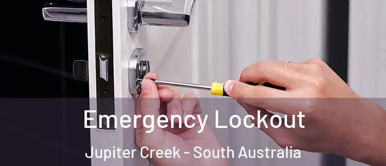 Emergency Lockout Jupiter Creek - South Australia