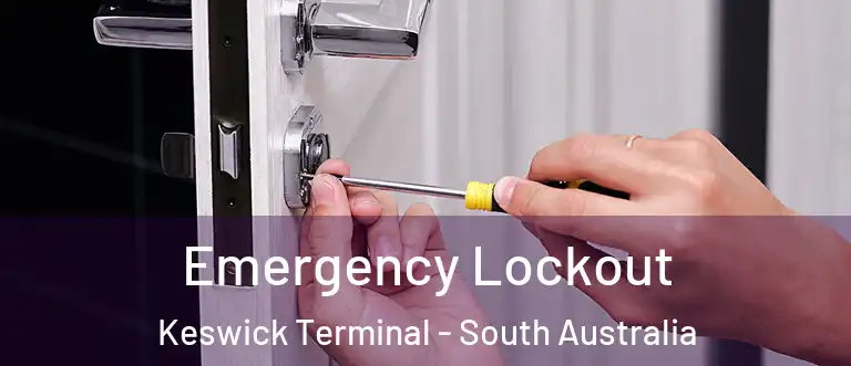 Emergency Lockout Keswick Terminal - South Australia