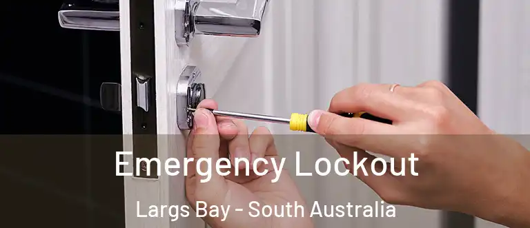 Emergency Lockout Largs Bay - South Australia