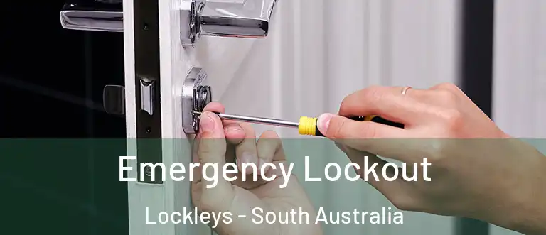 Emergency Lockout Lockleys - South Australia
