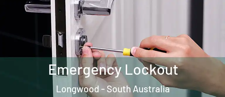 Emergency Lockout Longwood - South Australia
