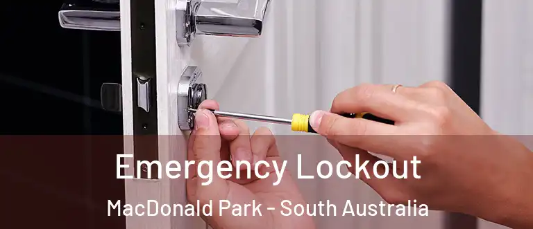 Emergency Lockout MacDonald Park - South Australia