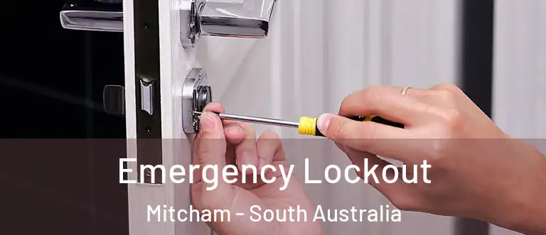 Emergency Lockout Mitcham - South Australia
