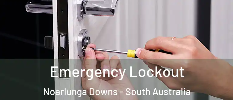 Emergency Lockout Noarlunga Downs - South Australia