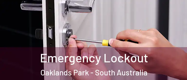 Emergency Lockout Oaklands Park - South Australia