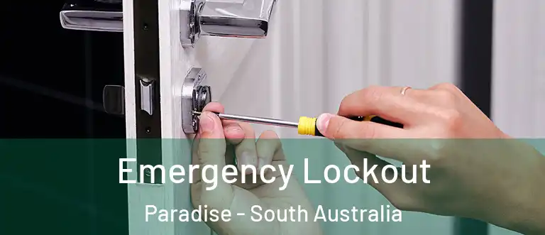 Emergency Lockout Paradise - South Australia