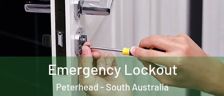 Emergency Lockout Peterhead - South Australia