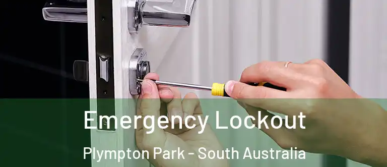Emergency Lockout Plympton Park - South Australia