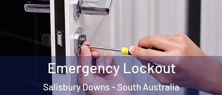 Emergency Lockout Salisbury Downs - South Australia