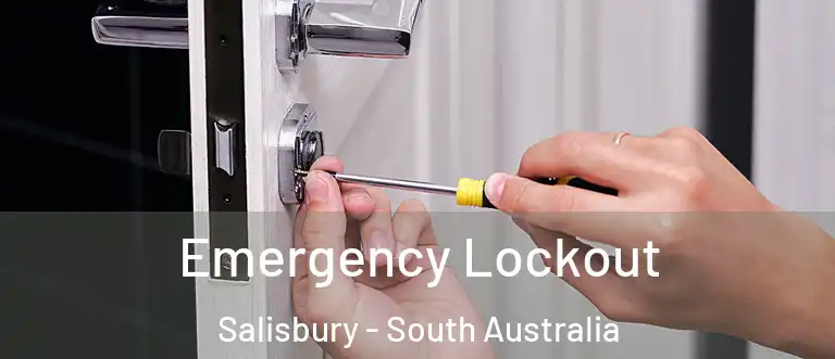 Emergency Lockout Salisbury - South Australia