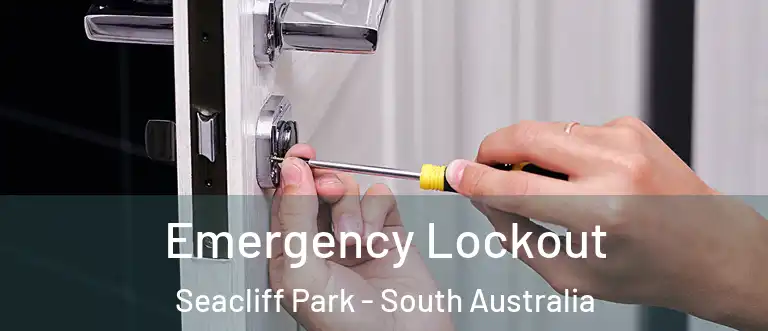 Emergency Lockout Seacliff Park - South Australia