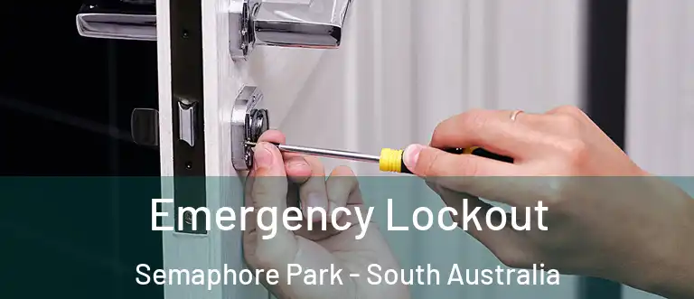 Emergency Lockout Semaphore Park - South Australia