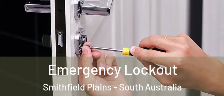 Emergency Lockout Smithfield Plains - South Australia