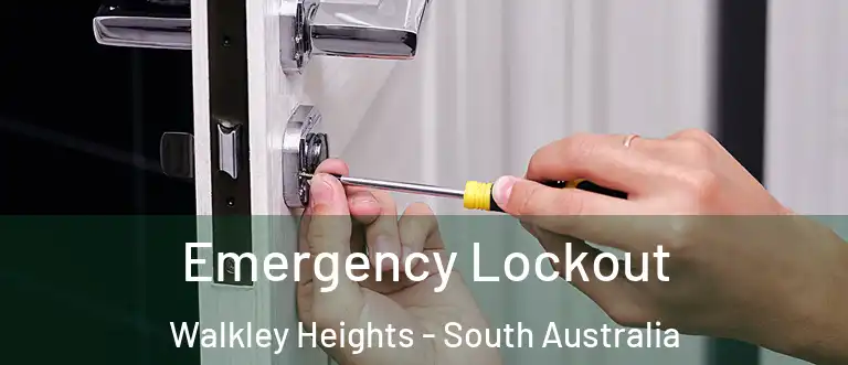 Emergency Lockout Walkley Heights - South Australia