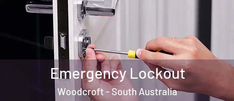 Emergency Lockout Woodcroft - South Australia