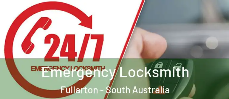 Emergency Locksmith Fullarton - South Australia